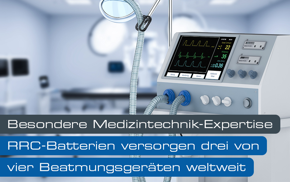 RRC bietet Batterien und Energielösungen für den medizinischen Bereich. Führend sind wir z.B. bei der Batterieversorgung von Beatmungsgeräten